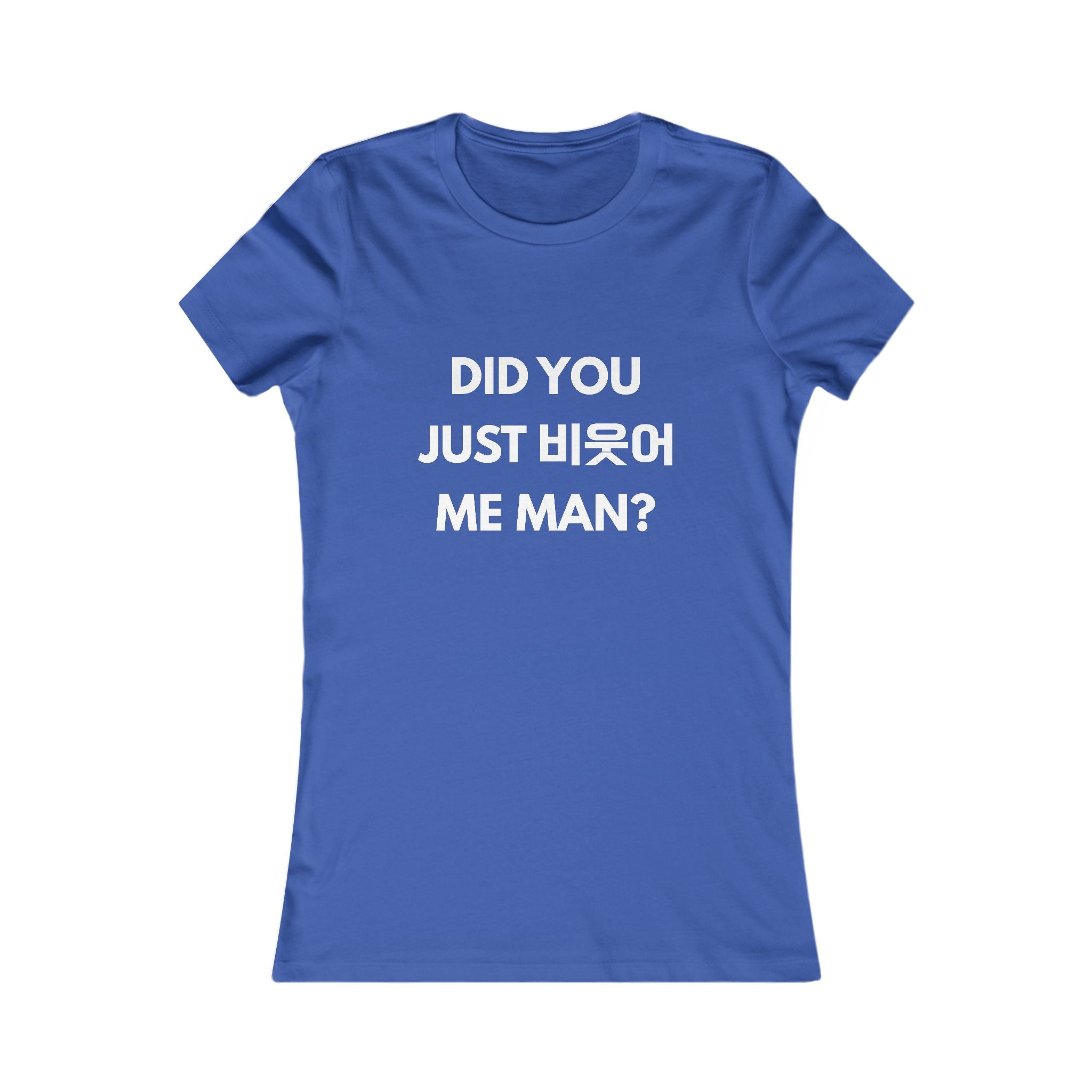 Did You Just 빗어 Me Man? Women’s Graphic Tee