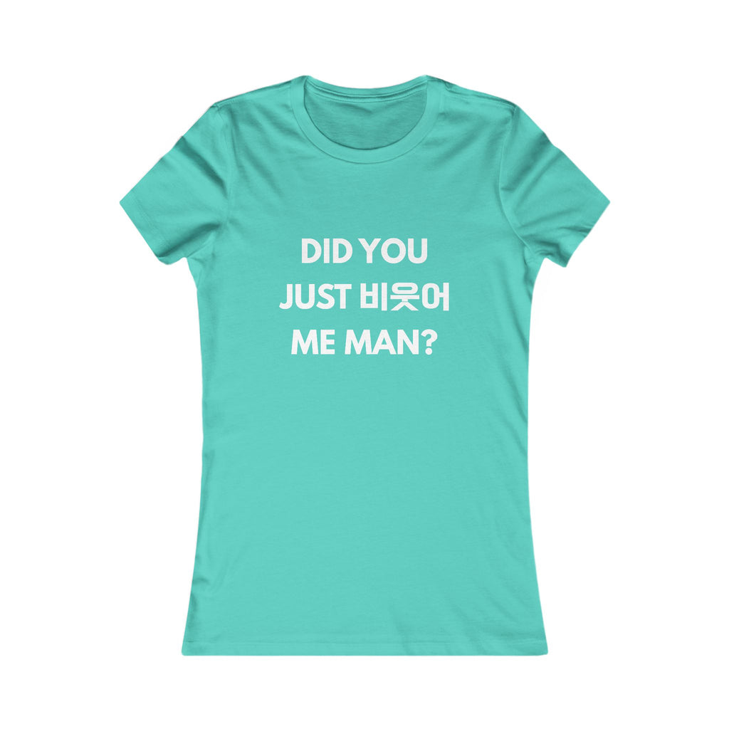 Did You Just 빗어 Me Man? Women’s Graphic Tee