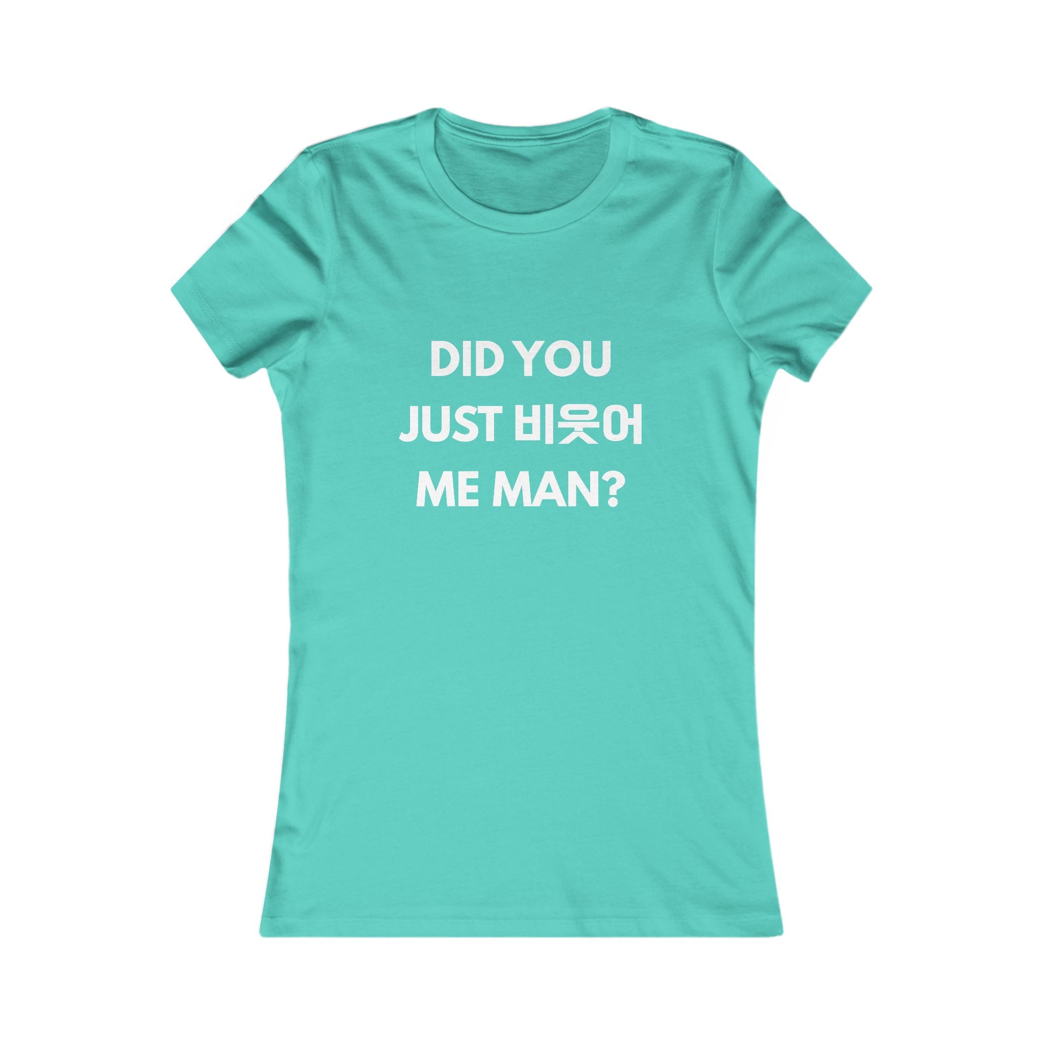 Did You Just 빗어 Me Man? Women’s Graphic Tee