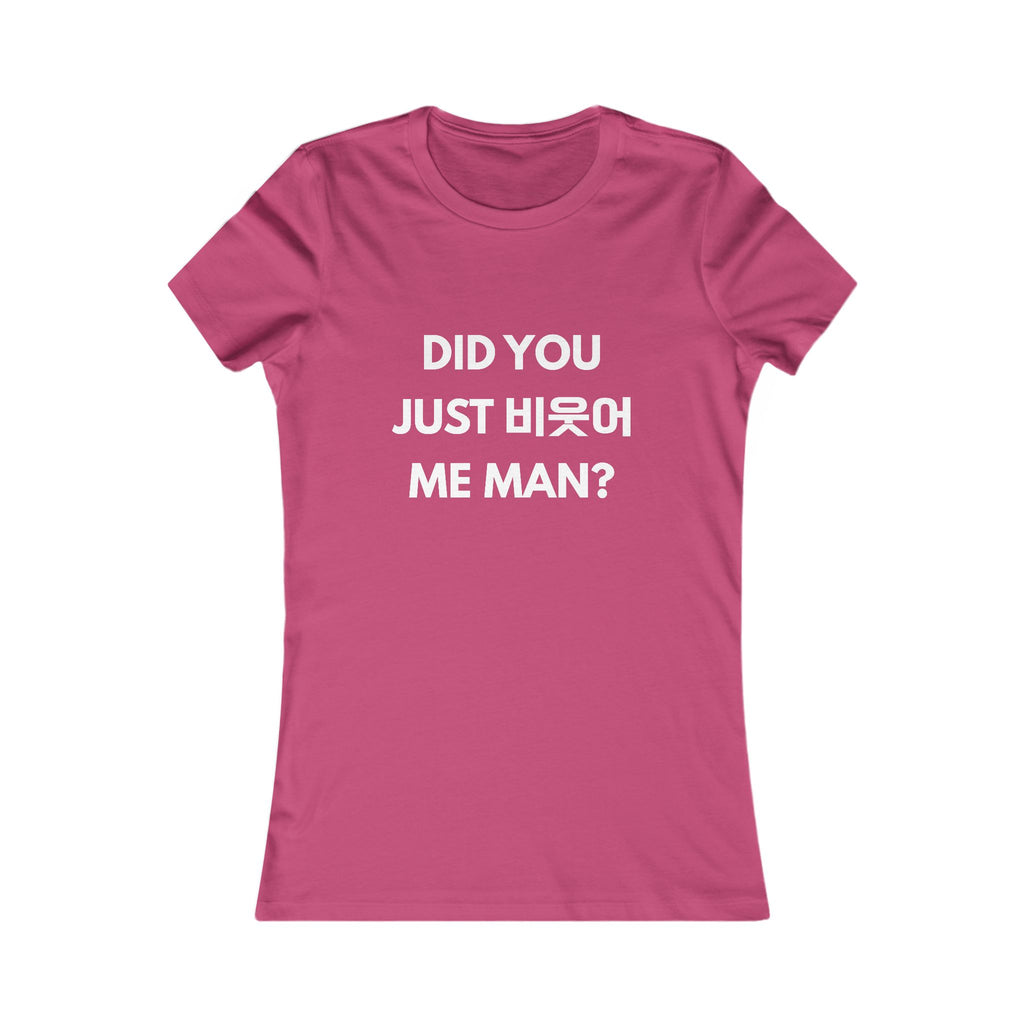 Did You Just 빗어 Me Man? Women’s Graphic Tee